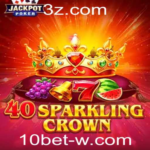 40SparklingCrown: Descubra a Emoção do Novo Jogo com 10bet