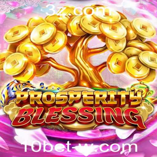 Descubra a Emoção do Jogo ProsperityBlessing com 10bet